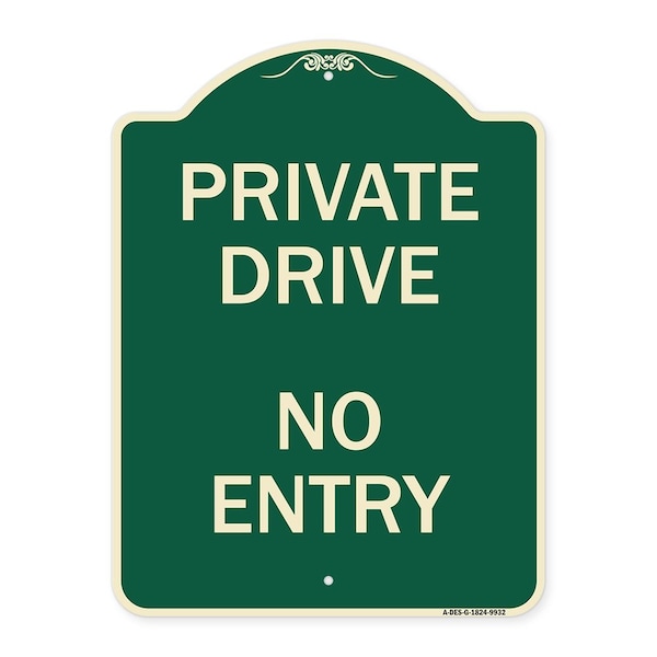 Signmission Designer Series-Private Drive No Entry Sign Green Heavy-Gauge Aluminum, 24" x 18", G-1824-9932 A-DES-G-1824-9932 - main